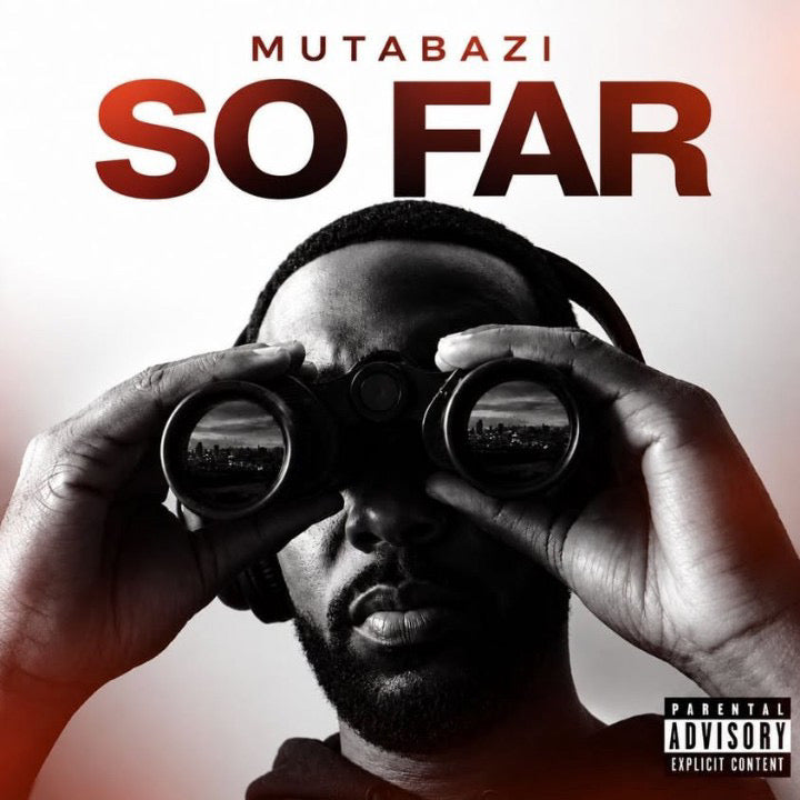 MUTABAZI KEEPS THE MOMENTUM GOING WITH NEW SINGLE “SO FAR”